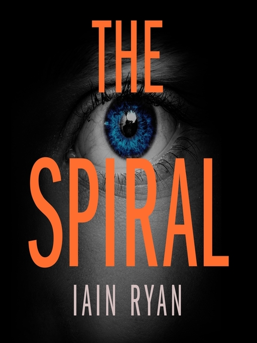 Title details for The Spiral by Iain Ryan - Available